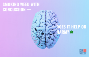 Smoking Weed With Concussion — Does It Help or Harm?