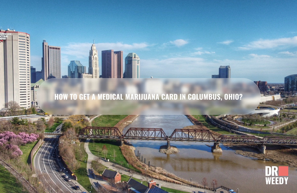 How to get a Medical Marijuana card in Columbus, Ohio?