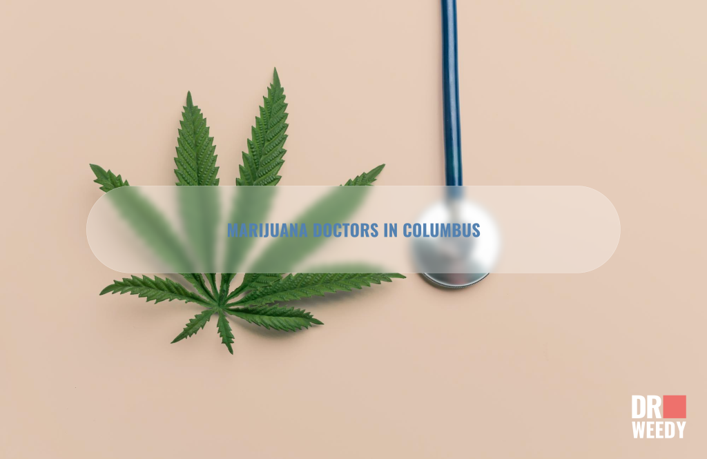Marijuana Doctors in Columbus