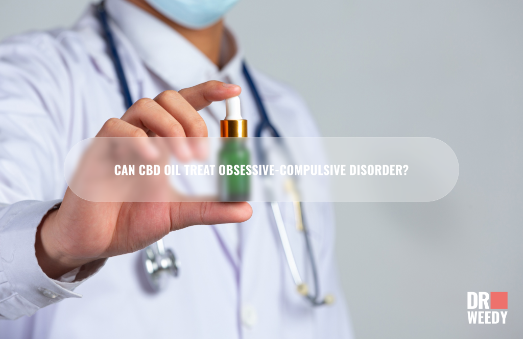 Can CBD oil treat Obsessive-Compulsive Disorder?