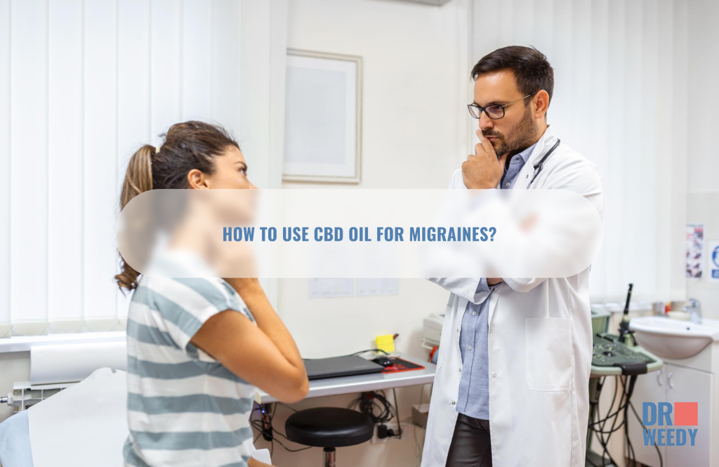 How to use CBD oil for migraines?