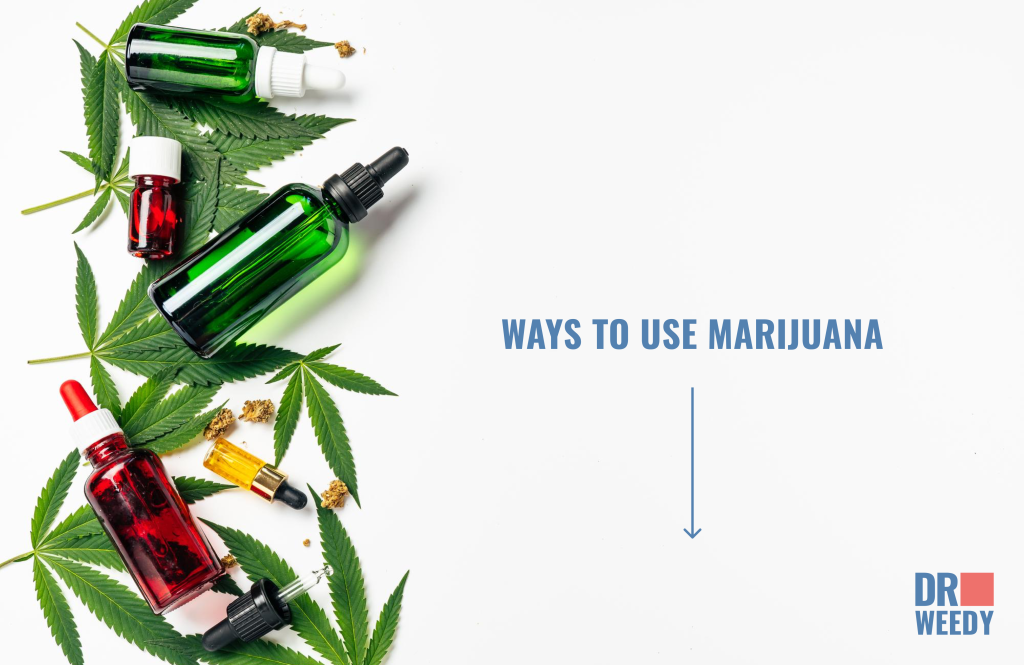 Ways to use marijuana