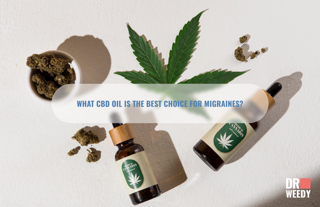 What CBD oil is the best choice for migraines?