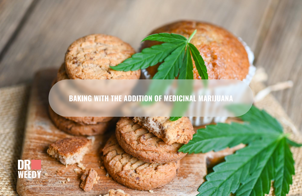 Baking with the addition of medicinal marijuana