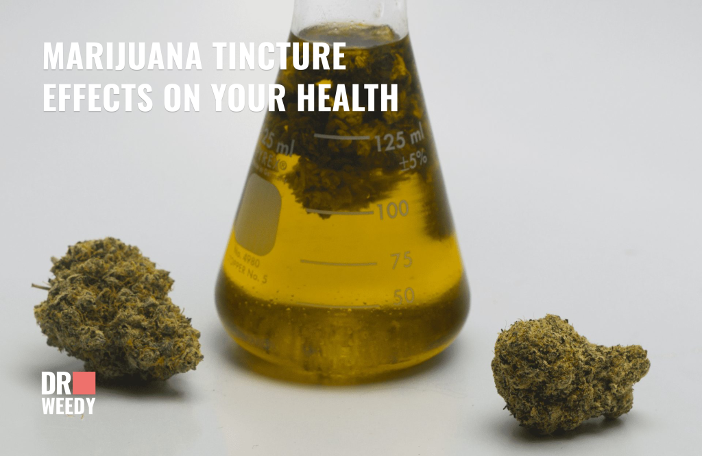 Marijuana tincture effects on your health