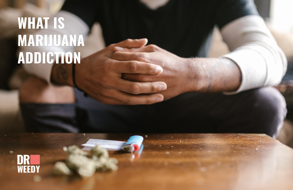 How to Deal With Cannabis Addiction