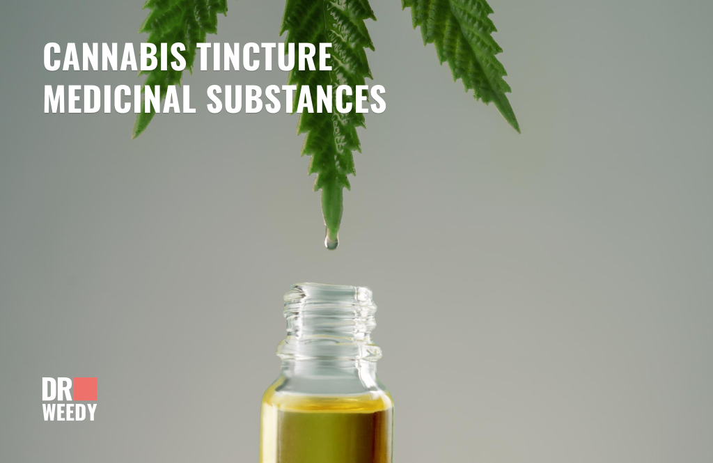 Cannabis tincture medicinal substances