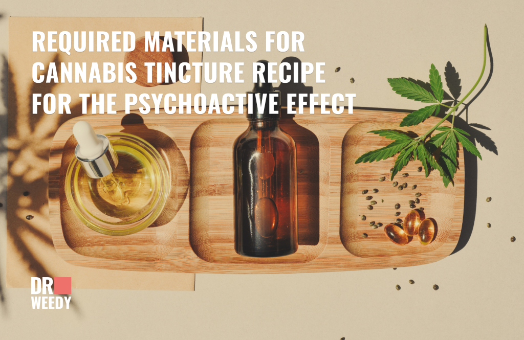 Required materials for cannabis tincture recipe for the psychoactive effect