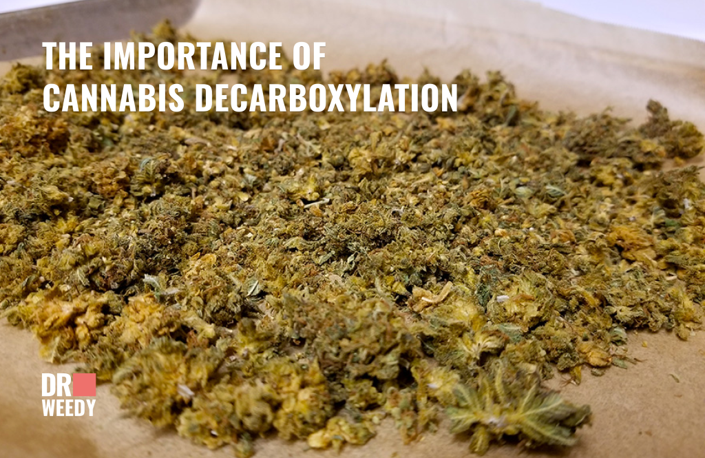 The Importance of Cannabis Decarboxylation
