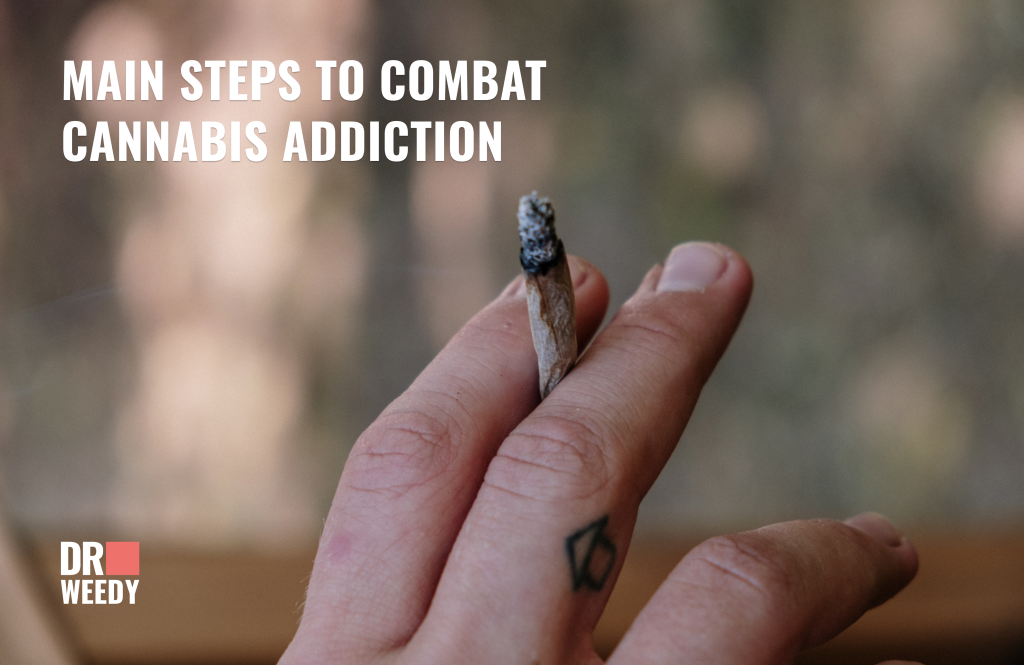 Main Steps To Combat Cannabis Addiction