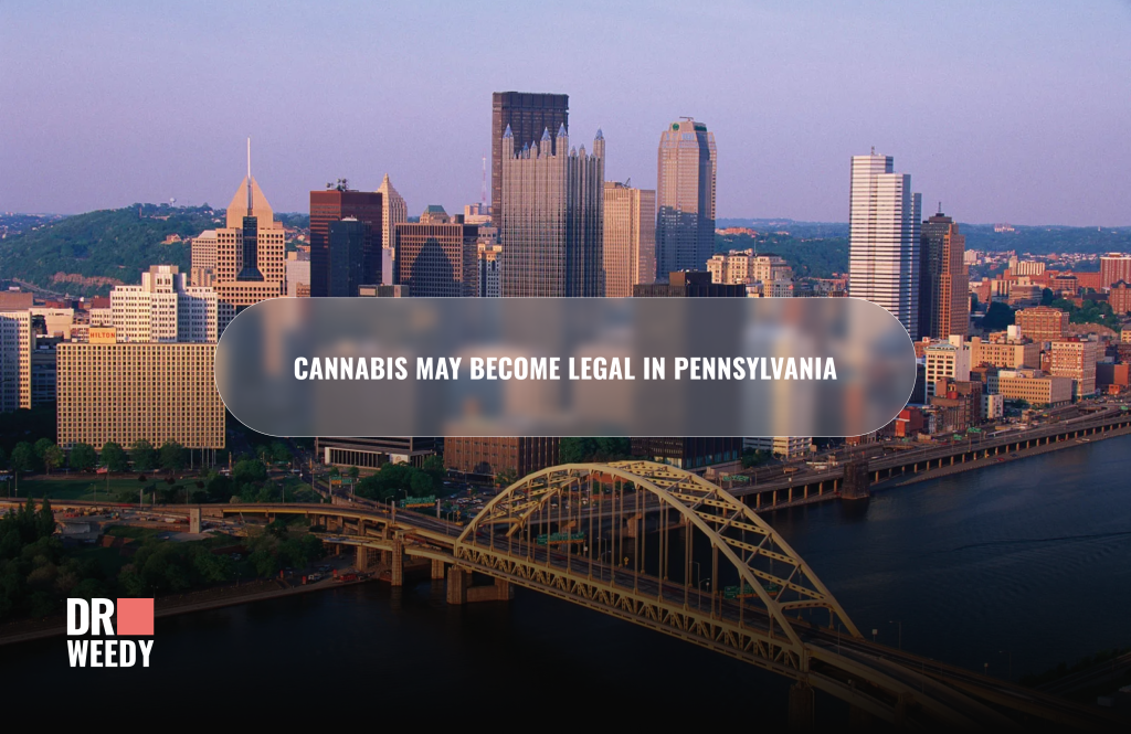 Cannabis may become legal in Pennsylvania