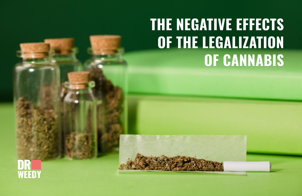 The negative effects of the legalization of cannabis