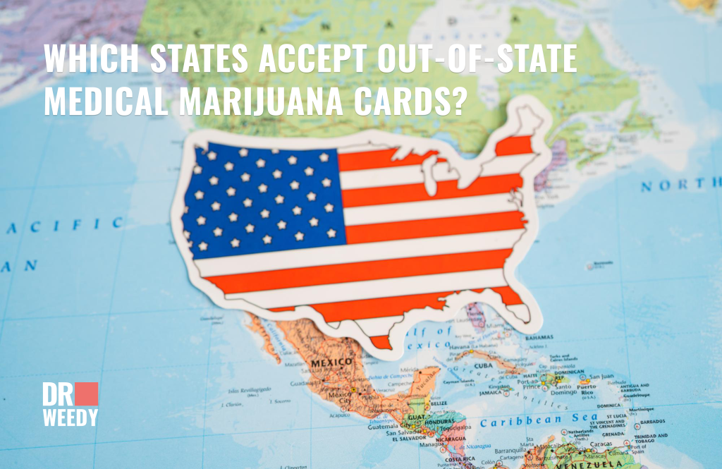 What States Allow the Use of Medical Marijuana Cards from OutofState