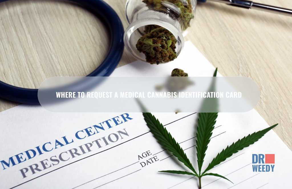 Where To Request a Medical Cannabis Identification Card