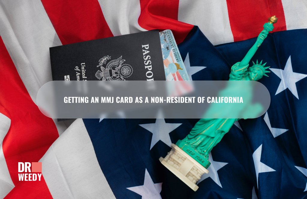 Getting an MMJ Card as a Non-Resident of California