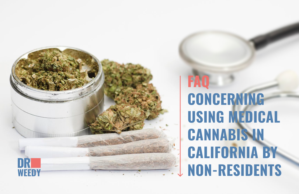 FAQ Concerning Using Medical Cannabis in California by Non-Residents
