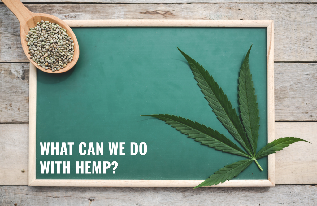 What Can We Do With Hemp?