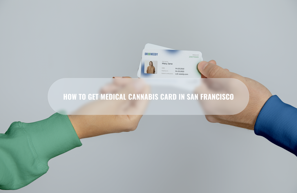 How To Get Medical Cannabis Card in San Francisco