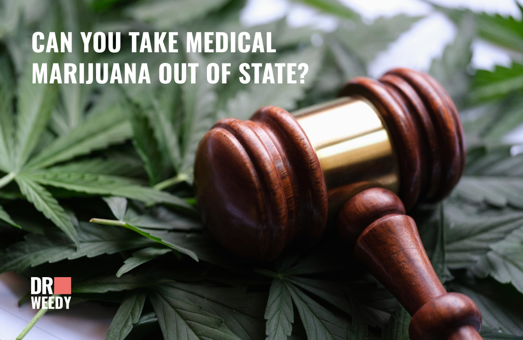 Can You Take Medical Marijuana Out of State?