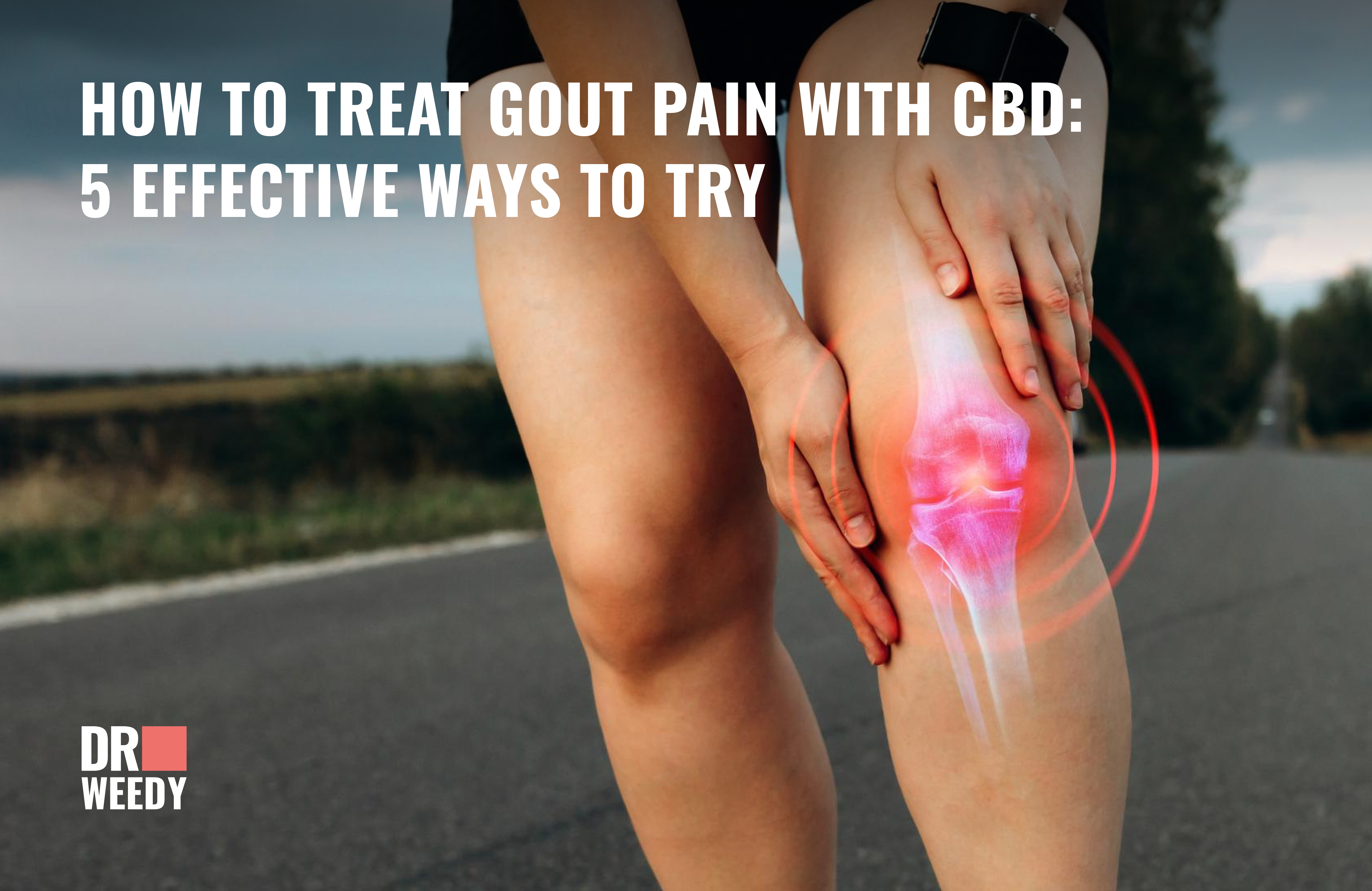 How to Treat Gout Pain with CBD: 5 Effective Ways to Try