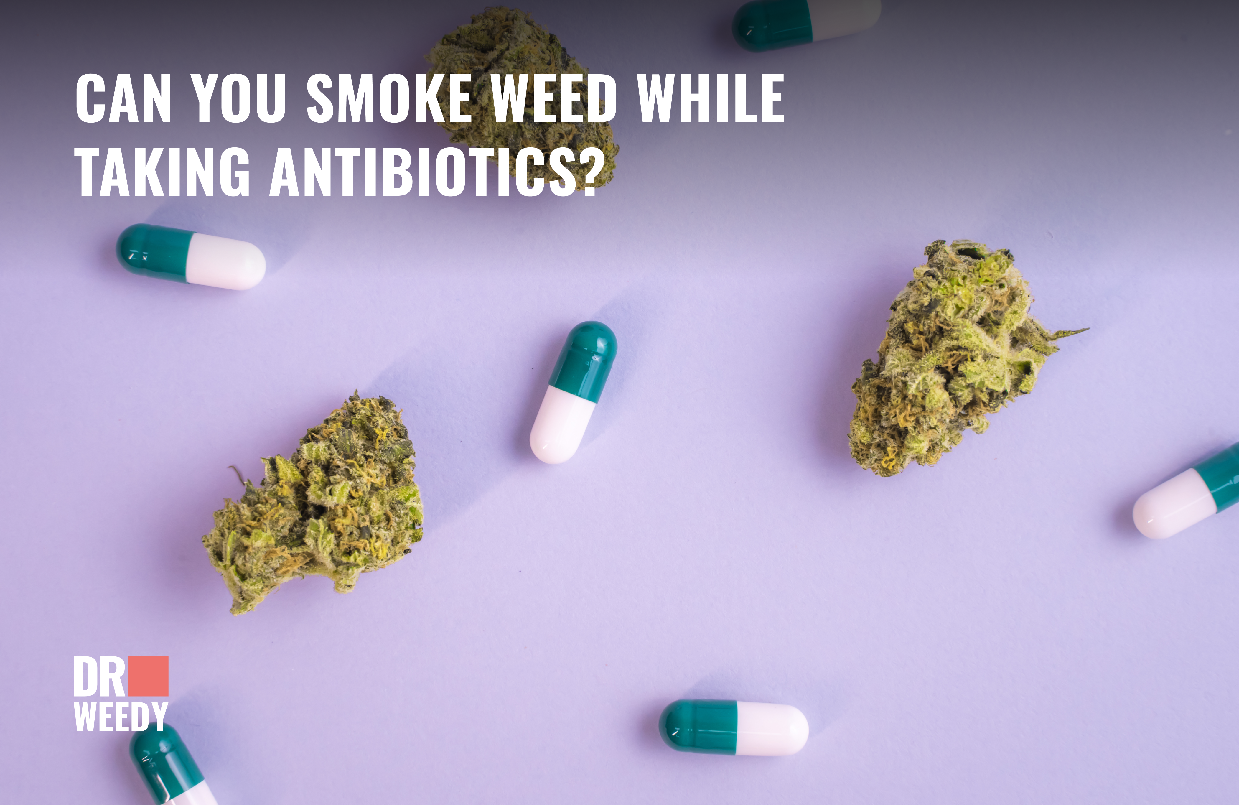 Can You Smoke Weed While Taking Antibiotics?