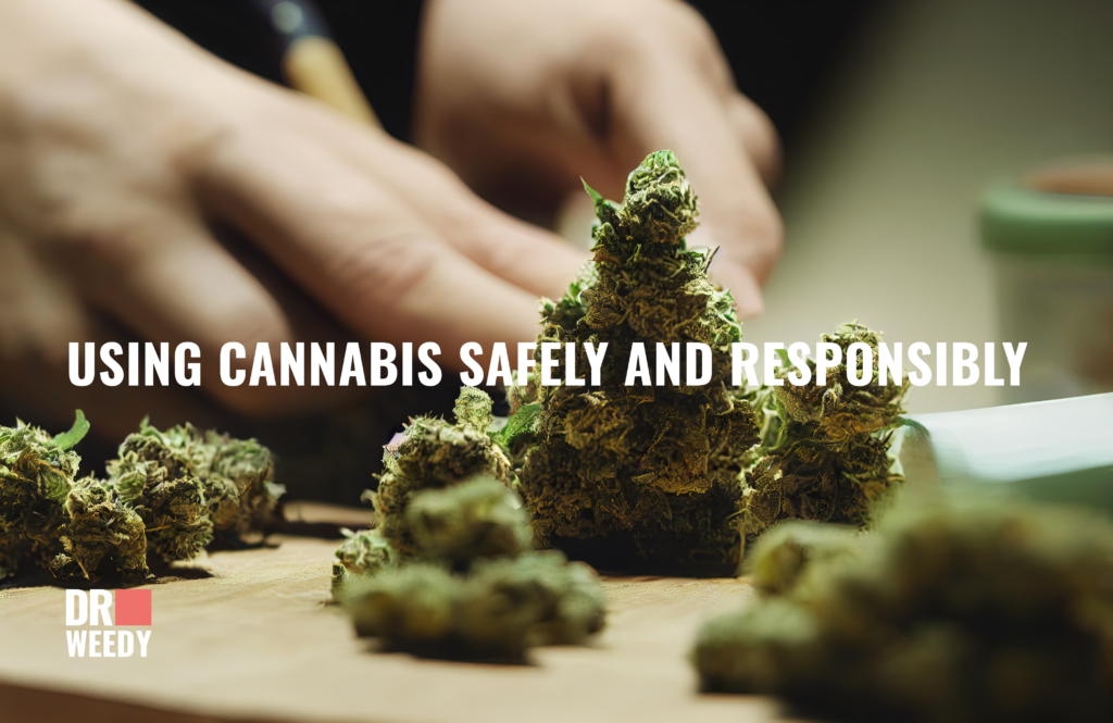 Using Cannabis Safely and Responsibly