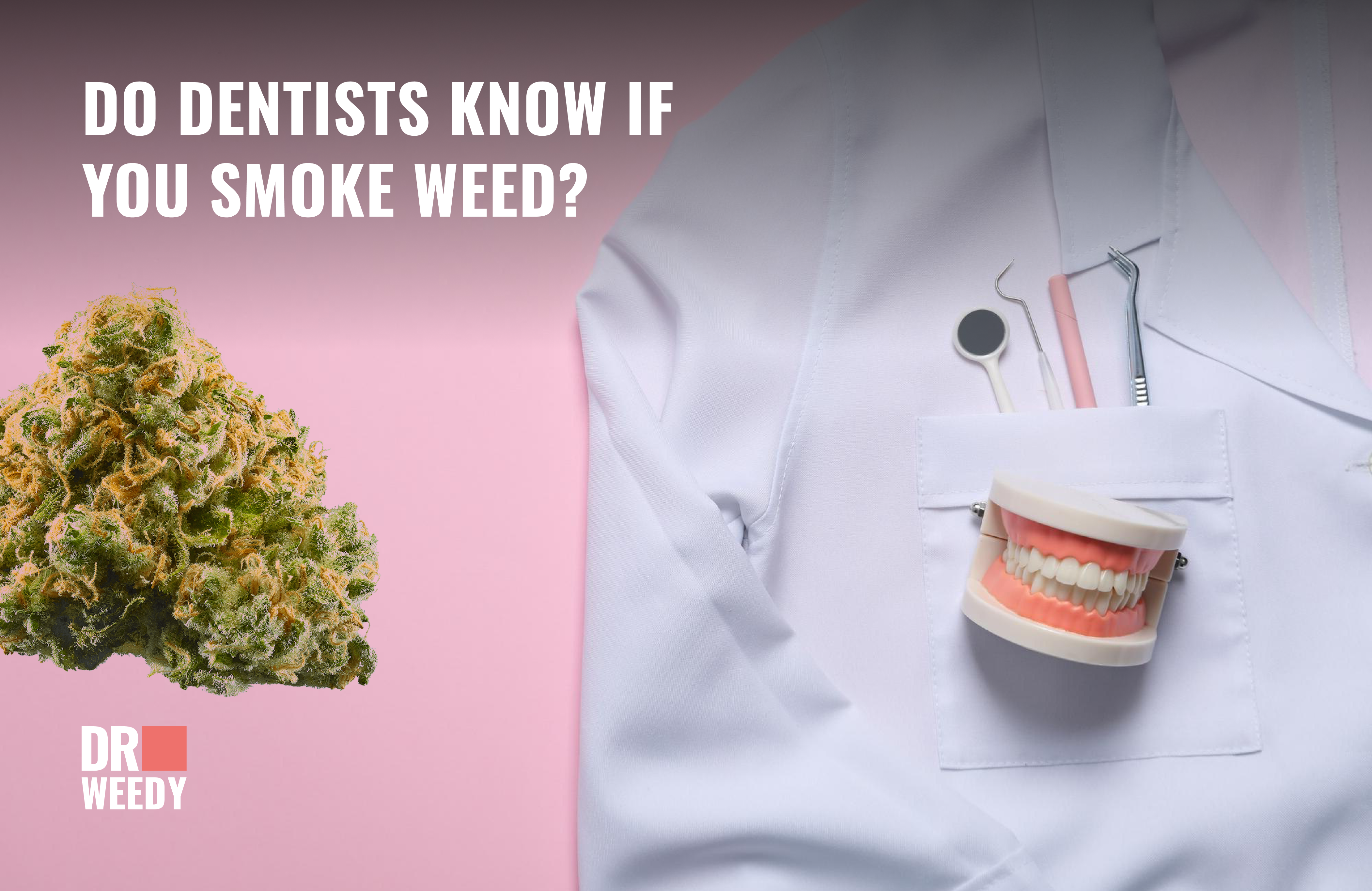Can a Dentist Tell If You Smoke Weed?