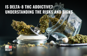 Is Delta-8 THC Addictive? A Comprehensive Look