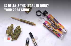 Is Delta-8 THC Legal in Ohio? Your 2024 Guide
