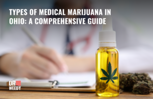 Types of Medical Marijuana in Ohio: A Comprehensive Guide